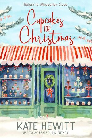 [Return to Willoughby Close 01] • Cupcakes for Christmas · the Most Uplifting and Unmissable Feel Good Love Story of Christmas 2018!